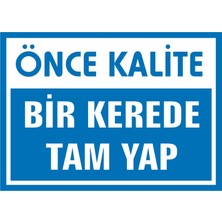 İzmir Serifgari Önce Kalite / Bir Kerede Tam Yap Galvaniz Uyarı Levhası 17,5 x 25 cm