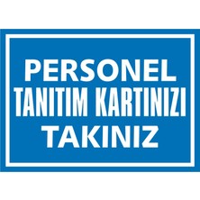 İzmir Serifgari Personel Tanıtım Kartınızı Takınız 2.6 mm PVC Uyarı Levhası 17,5 x 25 cm