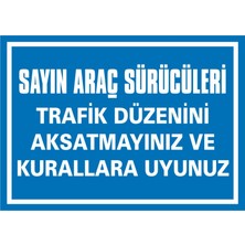 İzmir Serifgari Sayın Araç Sürücüleri Trafik Düzenini Aksatmayınız Ve Kurallara Uyunuz (Kendinden Yapışkanlı Etiket) 17,5 x 25 cm