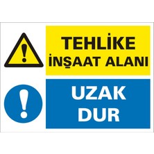 İzmir Serifgari Tehlike İnşaat Alanı / Uzak Dur 2.6 mm PVC Uyarı Levhası 17,5 x 25 cm