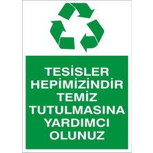 İzmir Serifgari Tesisler Hepimizindir Temiz Tutulmasına Yardımcı Olunuz 2.6 mm PVC Uyarı Levhası 17,5 x 25 cm