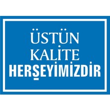 İzmir Serifgari Üstün Kalite Herşeyimizdir 2.6 mm PVC Uyarı Levhası 17,5 x 25 cm