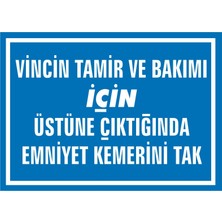 İzmir Serifgari Vincin Tamir Ve Bakımı İçin Üstüne Çıktığında Emniyet Kemerini Tak Galvaniz Uyarı Levhası 17,5 x 25 cm