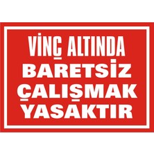 İzmir Serifgari Vinç Altında Baretsiz Çalışmak Yasaktır (Kendinden Yapışkanlı Etiket) 17,5 x 25 cm