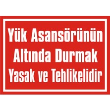 İzmir Serifgari Yük Asansörünün Altında Durmak Yasak Ve Tehlikelidir (Kendinden Yapışkanlı Etiket) 17,5 x 25 cm