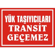 İzmir Serifgari Yük Taşıyıcıları Transit Geçemez Galvaniz Uyarı Levhası 17,5 x 25 cm