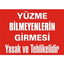 İzmir Serifgari Yüzme Bilmeyenlerin Girmesi Yasak Vetehlikelidir 2.6 mm PVC Uyarı Levhası 17,5 x 25 cm