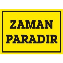 İzmir Serifgari Zaman Paradır 2.6 mm PVC Uyarı Levhası 17,5 x 25 cm