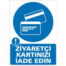 İzmir Serifgari Ziyaretçi Kartınızı İade Ediniz Galvaniz Uyarı Levhası 17,5 x 25 cm