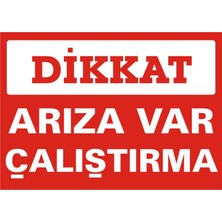İzmir Serigrafi Dikkat Arıza Var Çalıştırma 2.6 mm PVC Uyarı Levhası 17,5 x 25 cm