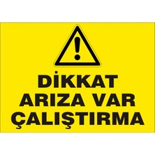 İzmir Serigrafi Dikkat Arıza Var Çalıştırma Galvaniz Uyarı Levhası 35 x 50 cm