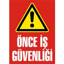 İzmir Serigrafi Önce İş Güvenliği Galvaniz Uyarı Levhası 17,5 x 25 cm