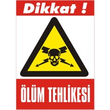 İzmir Serigrafi Dikkat Ölüm Tehlikesi (Kendinden Yapışkanlı Etiket) 17,5 x 25 cm