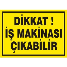 İzmir Serigrafi Dikkat İş Makinası Çıkabilir Galvaniz Uyarı Levhası 17,5 x 25 cm