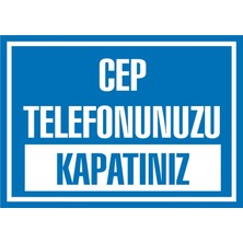 İzmir Serigrafi Cep Telefonunuzu Kapatınız Galvaniz Uyarı Levhası 17,5 x 25 cm
