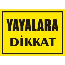İzmir Serigrafi Yayalara Dikkat 2.6 mm PVC Uyarı Levhası 25 x 35 cm