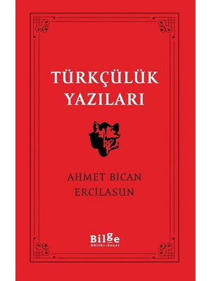 Türkçülük Yazıları - Ahmet Bican Ercilasun