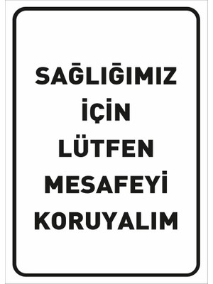 Mıgnatıs Sağlığımız İçin Lütfen Mesafeyi Koruyalım Pankartı Tabelası Stickerı 25 x 35 cm Syl48