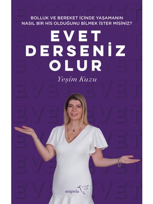 Bolluk ve Bereket İçinde Yaşamanın Nasıl Bir His Olduğunu Bilmek İster Misiniz? Evet Derseniz Olur - Yeşim Kuzu
