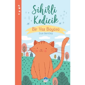 Sihirli Kedicik Bir Yaz Büyüsü - Sue Bentley