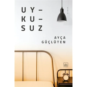 Uykusuz - Ayça Güçlüten