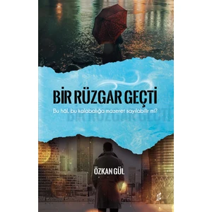 Bir Rüzgar Geçti - Özkan Gül