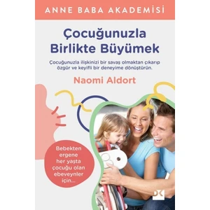 Çocuğunuzla Birlikte Büyümek - Naomi Aldort