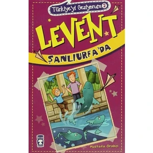 Levent Şanlıurfa'da - Mustafa Orakçı