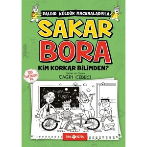 Kim Korkar Bilimden? - Sakar Bora 4