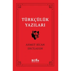 Türkçülük Yazıları - Ahmet Bican Ercilasun