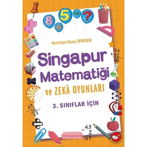 Singapur Matematiği Ve Zeka Oyunları- 3. Sınıflar İçin - Hasan Topdemir