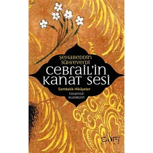 Cebrail'İn Kanat Sesi-Şehabeddin Sühreverdi