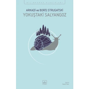 Yokuştaki Salyangoz Arkadi Strugatski - Boris Strugatski