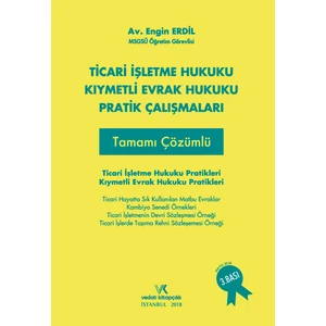 Ticari Işletme Hukuku Kıymetli Evrak Hukuku Pratik Çalışmaları - Engin Erdil