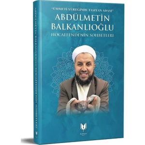 Abdülmetin Balkanlıoğlu Hocaefendinin Sohbetleri