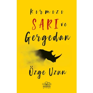 Kırmızı Sarı Ve Gergedan - Özge Uzun