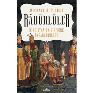 Bâbürlüler - Michael H. Fisher