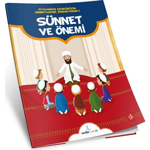 Sünnet ve Önemi -Peygamber Efendimizin Sünnetlerini Öğreniyorum Seti-