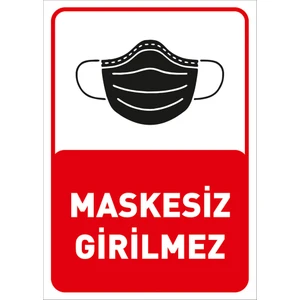 Maskesiz Girilmez Yazısı Pankartı Tabelası Stickerı 25 x 35 cm Syl47