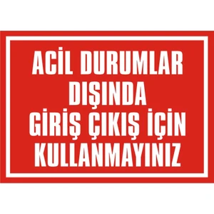 İzmir Serifgari Acil Durumlar Dışında Giriş Çıkış İçin Kullanmayınız 2.6 mm PVC Uyarı Levhası 17,5 x 25 cm