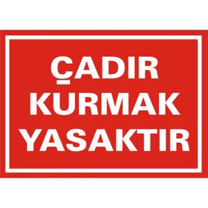 İzmir Serifgari Çadır Kurmak Yasaktır 2.6 mm PVC Uyarı Levhası 17,5 x 25 cm