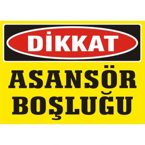 İzmir Serifgari Dikkat Asansör Boşluğu 2.6 mm PVC Uyarı Levhası 17,5 x 25 cm