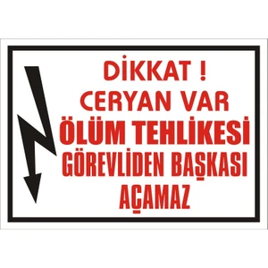 İzmir Serifgari Dikkat Ceryan Var Ölüm Tehlikesi Görevliden Başkası Açamaz (Kendinden Yapışkanlı Etiket) 17,5 x 25 cm