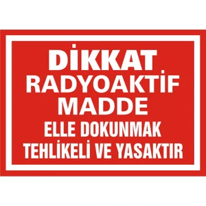İzmir Serifgari Dikkat Radyoaktif Madde Elle Dokunmak Tehlikeli Ve Yasaktır Galvaniz Uyarı Levhası 17,5 x 25 cm