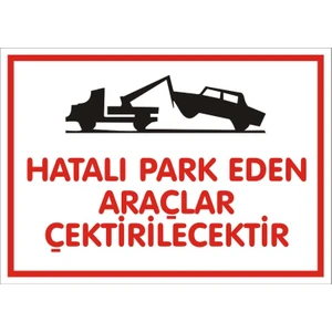 İzmir Serifgari Hatalı Park Eden Araçlar Çekilecektir. 2.6 mm PVC Uyarı Levhası 17,5 x 25 cm