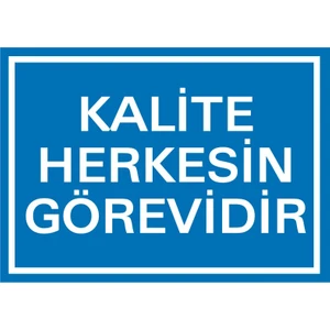 İzmir Serifgari Kalite Herkesin Görevidir 2.6 mm PVC Uyarı Levhası 17,5 x 25 cm