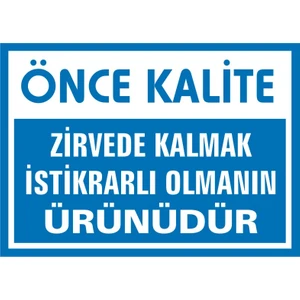 İzmir Serifgari Önce Kalite Zirvede Kalmak İstikrarlı Olmanın Ürünüdür 2.6 mm PVC Uyarı Levhası 17,5 x 25 cm