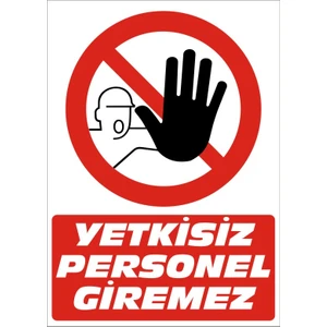 İzmir Serifgari Yetkisiz Personel Giremez (Kendinden Yapışkanlı Etiket) 17,5 x 25 cm