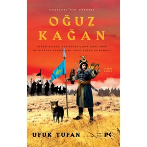 Göktanrı’nın Gölgesi Oğuz Kağan  - Ufuk Tufan
