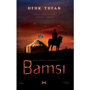 Dede Korkut Romanları- 1 Bamsı - Ufuk Tufan